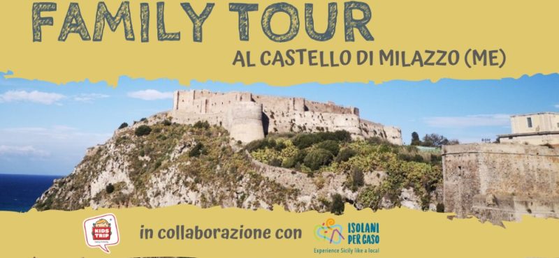 Family Tour alla scoperta del Castello di Milazzo